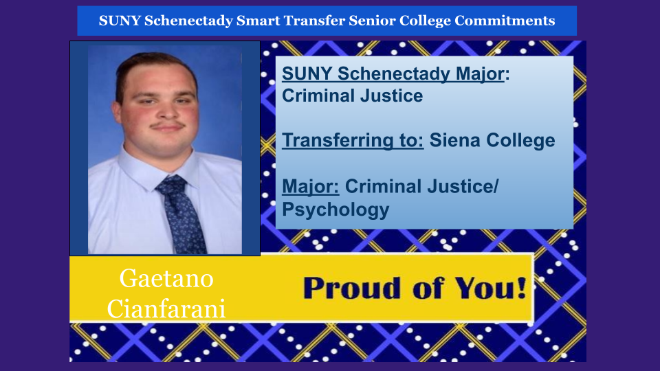 Gaetano Cianfarani's headshot. SUNY Schenectady major, Criminal Justice. Transferring to Siena College to major in criminal justice/psychology.