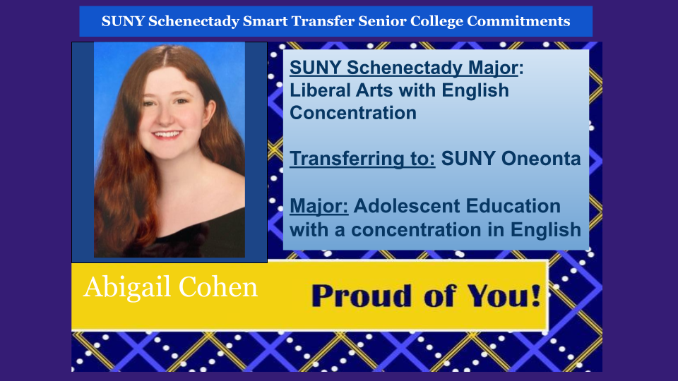 Abigail Cohen's headshot, Liberal Arts English Arts major, transferrring to SUNY Oneonta, majoring in adolescent education