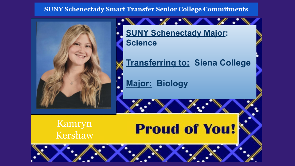 Headshot of Kamryn Kershaw. SUNY Schenectady major, Science. Transferring to Siena College to major in Biology.