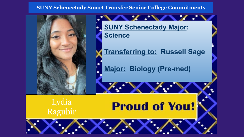 Headshot of Lydia Ragubir. SUNY Schenectady major, Science. Transferring to Russell Sage College to major in Biology (pre-med).
