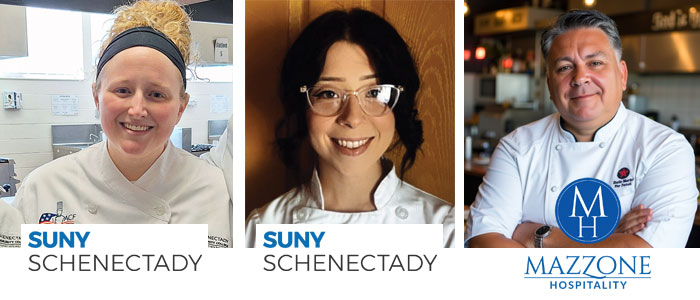 Chef Vanessa Schulte, SUNY Schenectady; Chef Rain O'Donnell, SUNY Schenectady; Chefs Tim Vennard, Mazzone Hospitality
